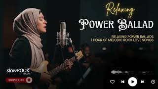 ❤️ Relaxing Power Ballads: 1 Hour of Melodic Rock Love Songs