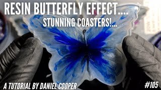 #105. STUNNING Resin BUTTERFLY Effect Coasters. A Tutorial by Daniel Cooper