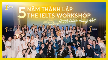 🎉CHÚC MỪNG SINH NHẬT TIW |  CHẶNG ĐƯỜNG 5 NĂM ĐẦY TỰ HÀO CỦA THE IELTS WORKSHOP💛
