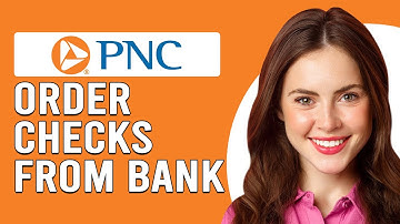 How To Order Cheques From PNC Bank (How Do I Order Checks From PNC Bank?)