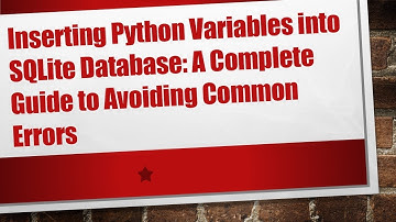 Inserting Python Variables into SQLite Database: A Complete Guide to Avoiding Common Errors