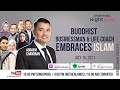 Shaherald Night Live! - Ep.8 - Buddhist Businessman & Life Coach Embraces Islam