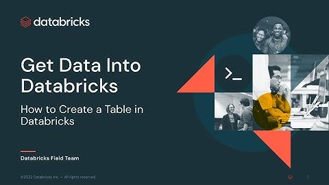 Get Data Into Databricks - How to Create a Table in Databricks