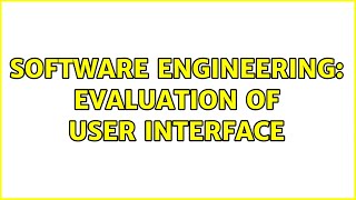 Software Engineering: Evaluation of user interface (2 Solutions!!)