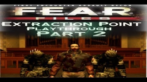 F.E.A.R. Files: Extraction Point Playthrough | Part 2