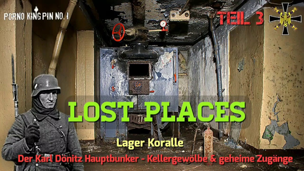 ★Lost Places (Teil 3│Kellergewölbe & Geheime Zugänge -Der Karl Dönitz Hauptbunker│Lager Koralle)