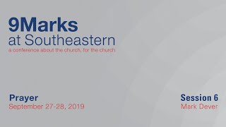 9Marks at Southeastern 2019 – Prayer: Session 6
