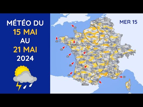 Météo du Mercredi 15 au Mardi 21 Mai 2024