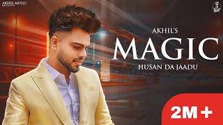 AKHIL - MAGIC (Official Video) | Enzo | Latest Punjabi Songs 2022 | HUSAN DA JAADU