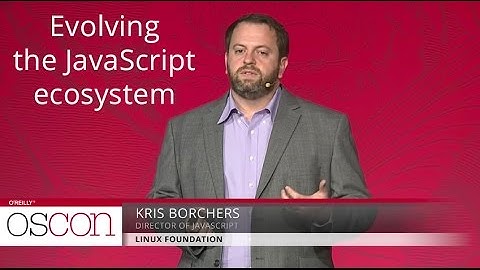Evolving the JavaScript ecosystem - Kris Borchers (Linux Foundation)