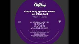 DaSouL(D&#39;Amore) Fabry Diglio &amp; M.A.D.Boss Feat William Scott Moon in Taurus (Old School Dub)