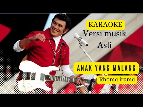 ANAK YANG MALANG [ KARAOKE ] RHOMA IRAMA [ VERSI MUSIK ASLI ]
