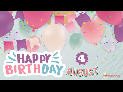 4 August Happy Birthday Status Wishes, Messages, Images and Song, Birthday Status, #4AugustBirthday