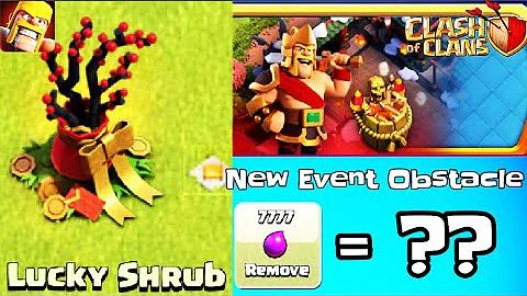 How to get "Lucky Shrub" New Obstacle in ||Clash Of Clans||What inside in Lucky shrub