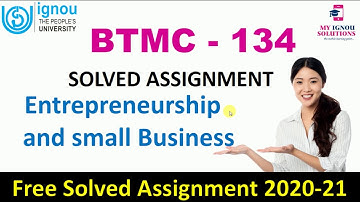 BTMC 134 Solved Assignment 2020-21 | Entrepreneurship and Small Business | IGNOU Solved Assignment