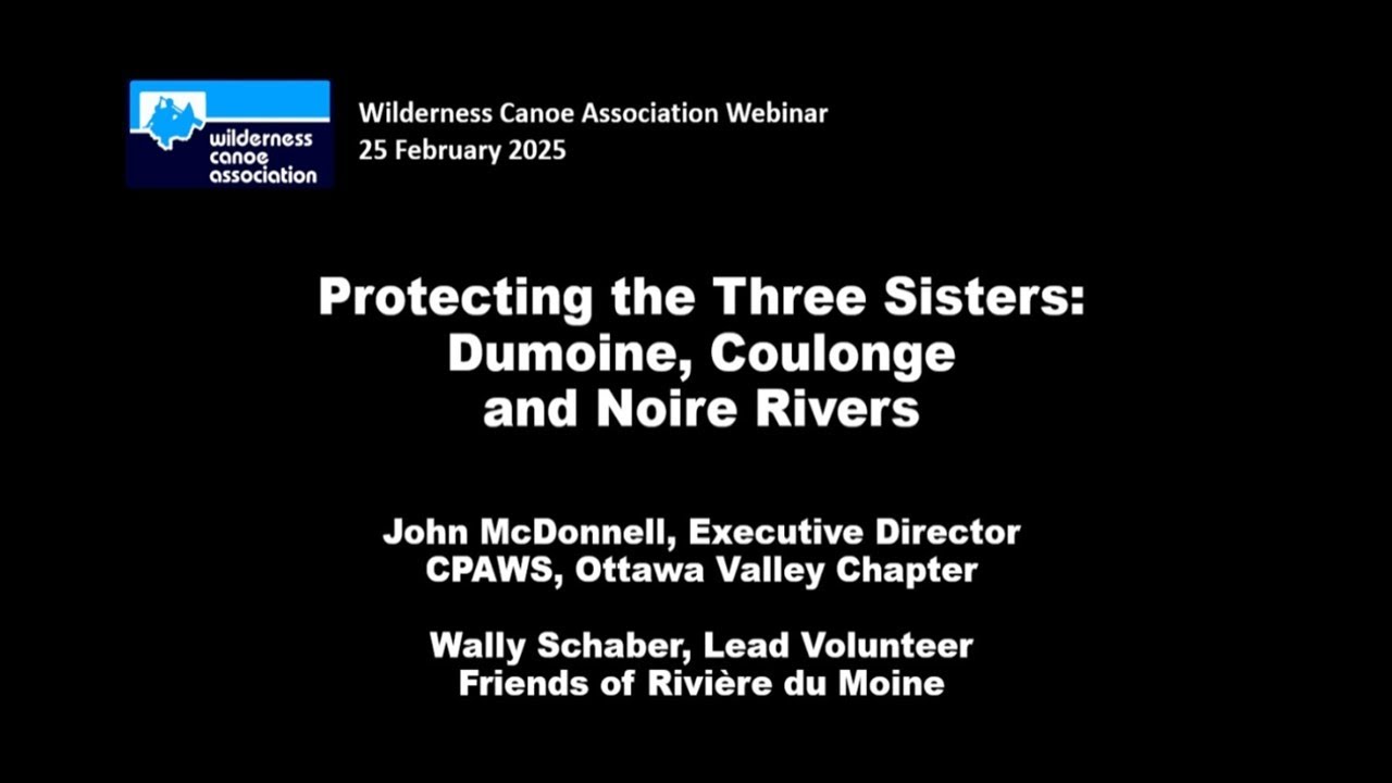 Protecting the Three Sisters Dumoine, Coulonge and Noire Rivers