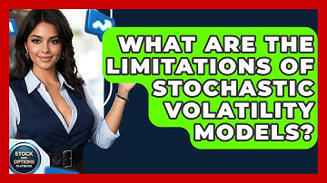 What Are The Limitations Of Stochastic Volatility Models? - Stock and Options Playbook