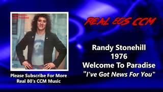 Watch Randy Stonehill Ive Got News For You video