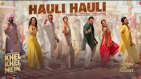 KHEL KHEL MEIN: HAULI HAULI | Akshay K, Guru Randhawa, YO YO Honey Singh, Neha, Ammy, Taapsee, Vaani
