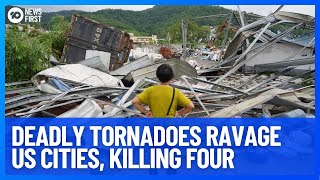 Four Killed Including A Toddler After Over 100 Tornados Hit Multiple U.S. States | 10 News First