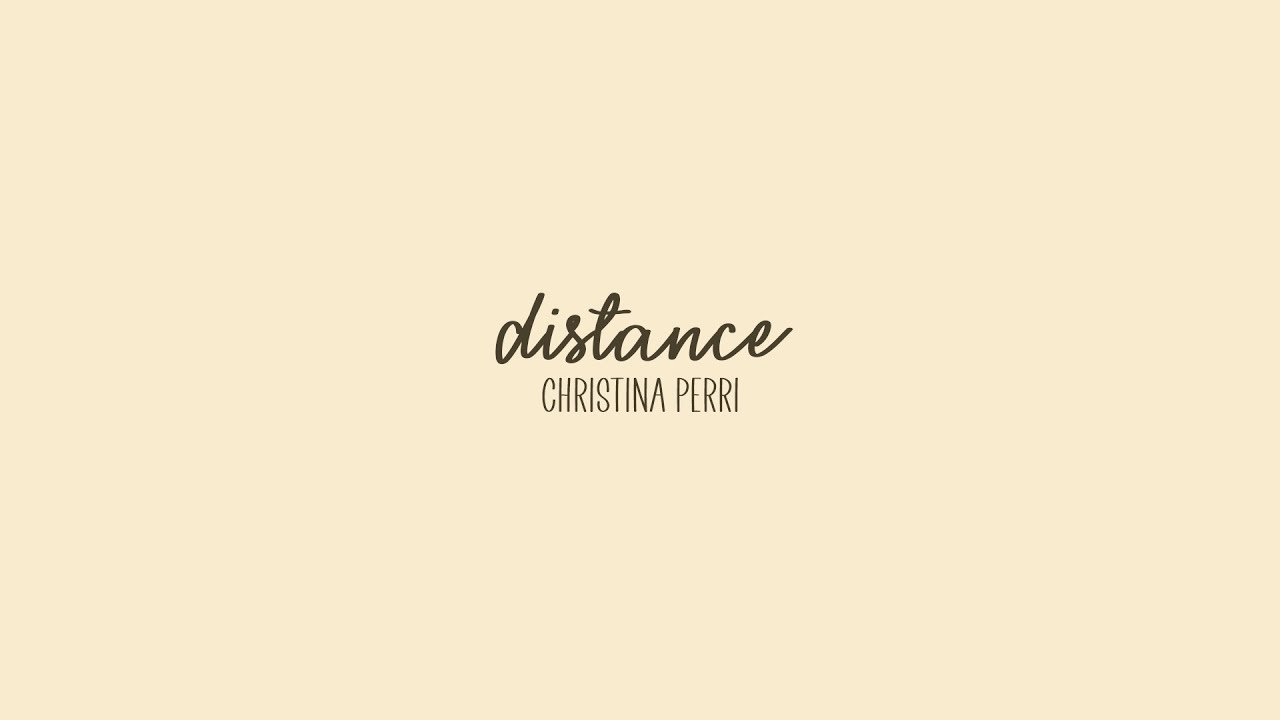 [LYRICS] distance - Christina Perri ft. Jason Mraz - YouTube