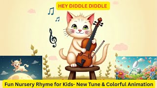 Hey Diddle Diddle | Fun Nursery Rhyme for Kids | New Tune & Colorful Animation