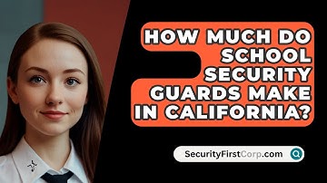 How Much Do School Security Guards Make In California? - SecurityFirstCorp.com