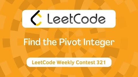 Find the Pivot Integer || LeetCode Weekly 321 || C++