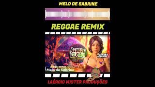 {Versão Promoção} Melo de Sabrine - [Reggae Remix]   @ReggaedoPiauiOficial   ​