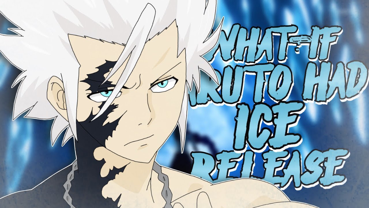 What If Naruto had Ice Release, The Movie