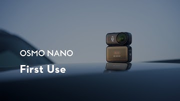 Osmo Nano｜First Use