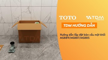 TDM.VN | Hướng dẫn lắp đặt bồn cầu 1 khối TOTO MS885D / MS889DR / MS887R