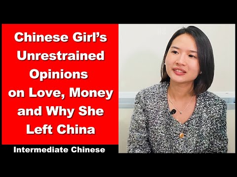Chinese Girl's Unrestrained Opinions on Love, Money and Why She Left China - Intermediate Chinese
