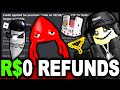 The 0 robux refunds are worse than I expected... (ROBLOX)