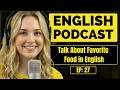 How to Talk About Favorite Food in English | English Conversation Practice