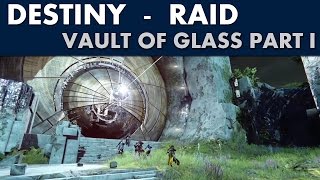 Destiny - Raid Guide - Vault of Glass (Waking Ruins)