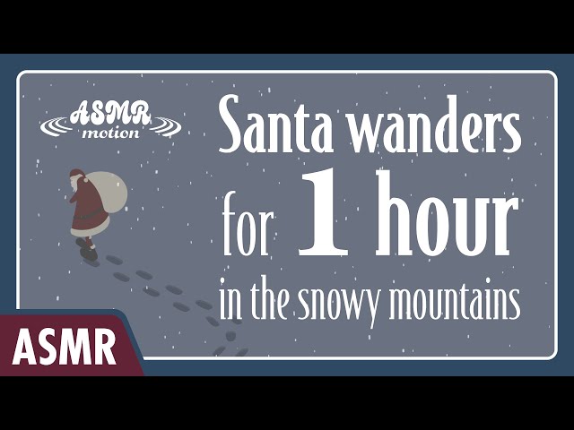 (ASMR) Santa wanders for 1 hour in the snowy mountains