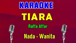 TIARA - Raffa Affar (Kris) | KARAOKE Nada Wanita