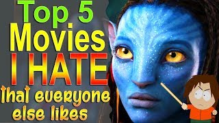 Top 5 Movies I Hate that Everyone Likes