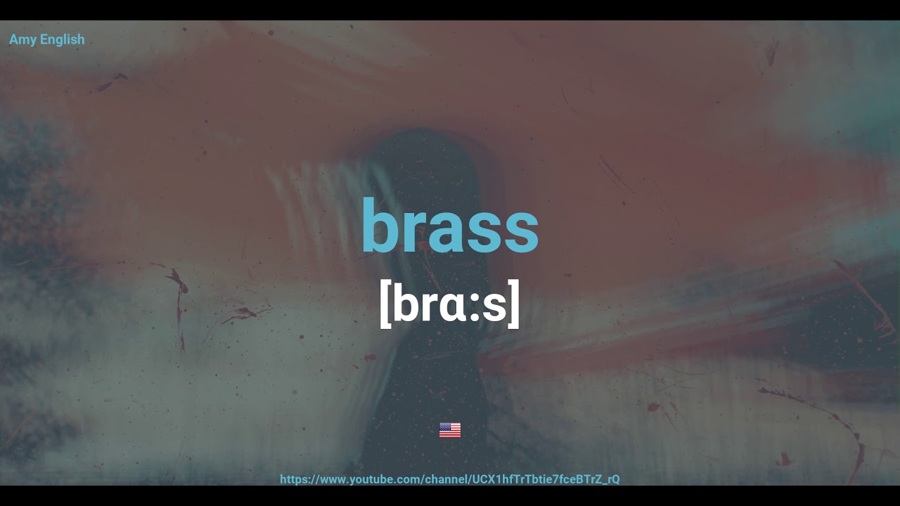 How To Pronounce Brass YouTube