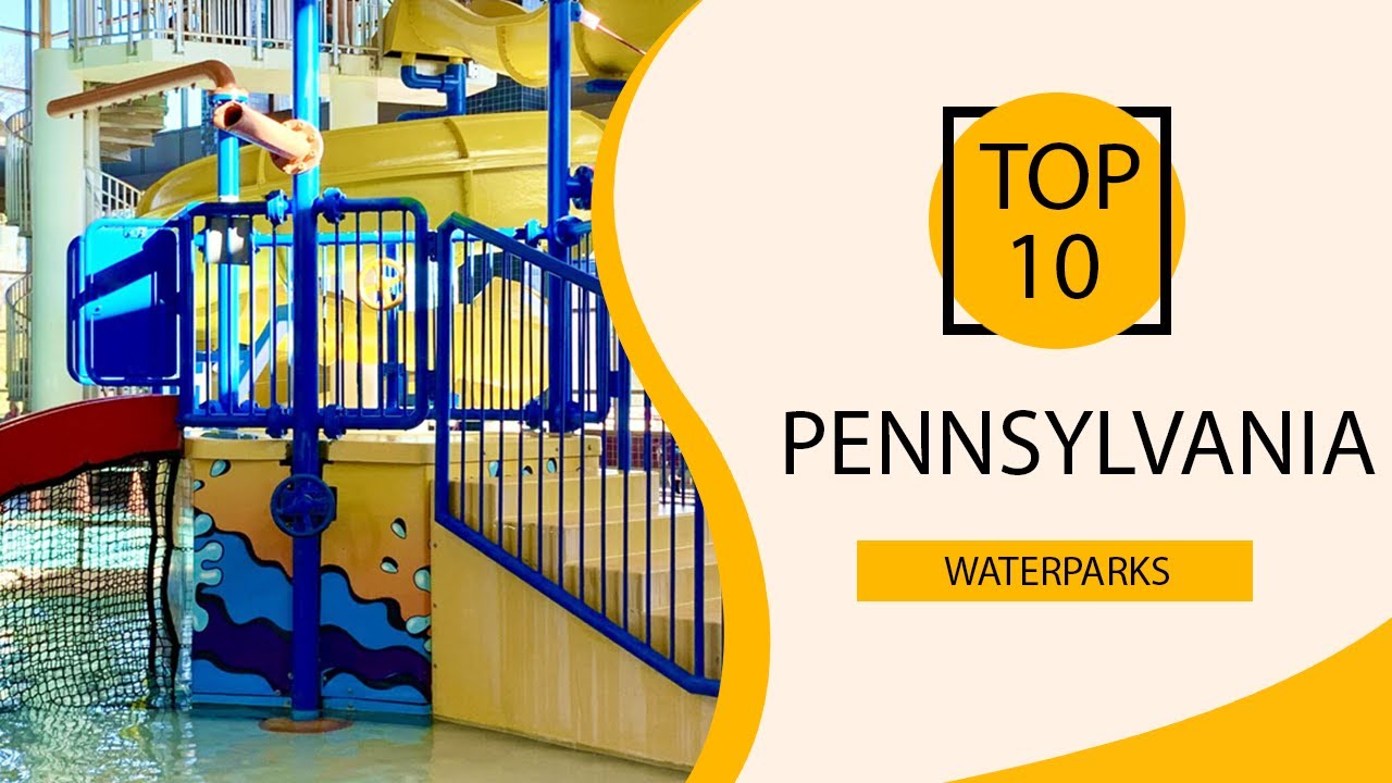 Top 10 Best Water Parks in Pennsylvania | USA - English