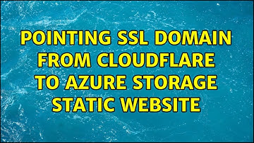 Pointing SSL domain from Cloudflare to Azure Storage static website