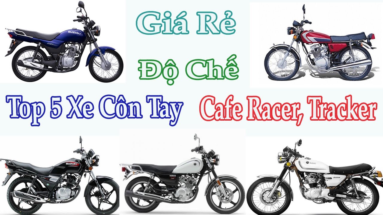 Top 5 Xe Côn Tay Cổ Điển Dưới 40 Triệu,Dễ Dàng Độ Cafe Racer,Tracker ...