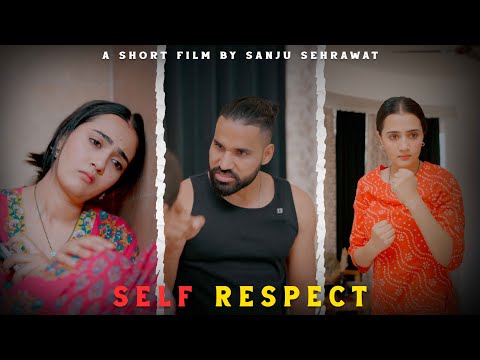 Self Respect | Sanju Sehrawat | Short Film