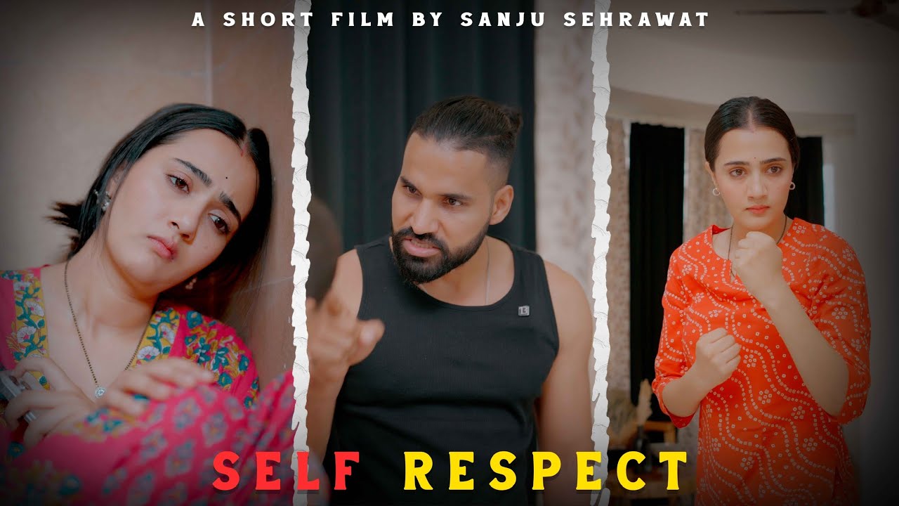 Self Respect | Sanju Sehrawat | Short Film