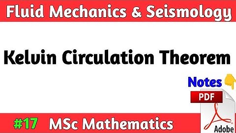Kelvin Circulation Theorem | MSc Math Fluid mechanics and Seismology| Math by Sachin sir