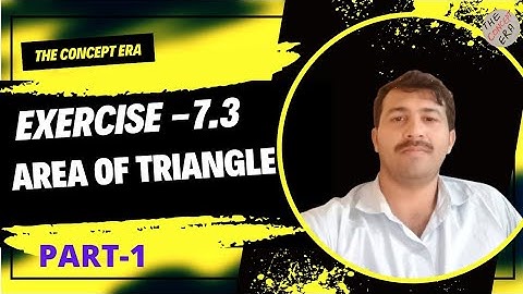 EXERCISE- 7.3 | NCERT |AREA OF TRIANGLE | COORDINATES GEOMETRY