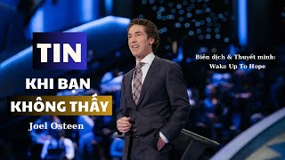 Tin Khi Bạn Không Thấy (Audio)| Joel Osteen