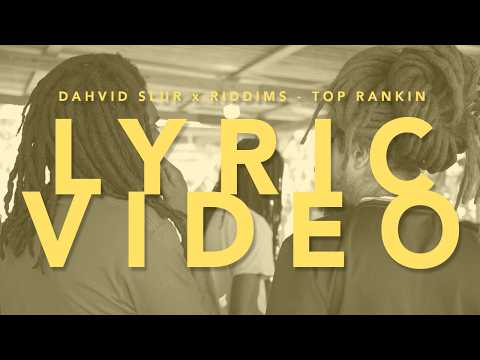 Dahvid Slur x Riddims - Top Rankin (Lyric Video)