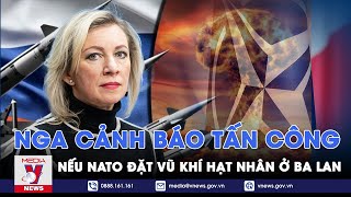 Nga cảnh báo đanh thép, tuyên bố tấn công nếu NATO triển khai vũ khí hạt nhân ở Ba Lan - VNews